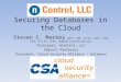 Day1 1645 Track2 Session MarkeySteven-C. - Securing Dbs in Cloud v12