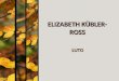 ELIZABETH KÜBLER-ROSS