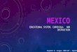 MEXICO EDUCATIONAL SYSTEM; CURRICULUM AND INSTRUCTION