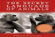 THE SECRET LANGUAGE OF ANIMALS: A Guide to Remarkable Behavior by Janine Benyus, Illustrated by Juan Carlos Barberis