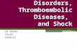 Hemodynamic Disorders, Thromboembolic Diseases,