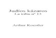 JUDÍOS KÁZAROS - LA TRIBU N° 13 de Arthur Koestler