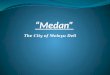 File Presentation About Medan City (my Homeland)