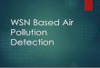 Wireless Sensor Networks application in  Air Pollution Detection System