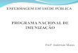 AULA 11 - PROGRAMA NACIONAL DE IMUNIZAÇÃO