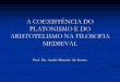 A Coexistência do Platonismo e do Aristotelismo na Filosofia Medieval - Prof. André Marcelo Machado.pdf