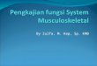 Pengkajian Fungsi Sistem Muskuloskletal (2)