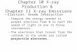 Week 3 a Chapter 10 & 11 X-Ray Production and Emission 79