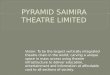 PYRAMID SAIMIRA THEATRE LIMITED-kp.pptx