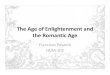 The Age of Enlightenment and the Romantic Age