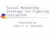 Social Marketing Strategy for Fighting Corruption