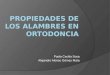 Propiedades de Los Alambres en Ortodoncia