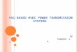 presentation on  VSC-Based HVDC Power Transmission Systems