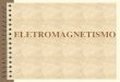 Eletromagnetismo - Conceitos básicos