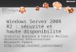 C109_Windows Server 2008 R2 Securite Et Disponibilite_techdays Genf