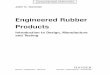 John G. Sommer-Engineered Rubber Products - Introduction to Design, Manufacture and Testing -Hanser Gardner Pubns (2009)