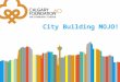 B6 - What's Your City-Building Mojo? - The Calgary Foundation