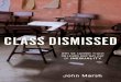 John Marsh-Class Dismissed Why We Cannot Teach or Learn Our Way Out of Inequality -Monthly Review Press(2011)