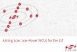 Aiming Low: Low-Power MCUs for the IoT