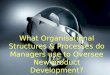 What organisational structures & processes do managers use to oversee new product development