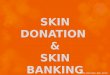 Skin Donation Awareness