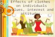 Effects of clothes on individuals values, interest