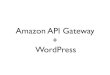 Amazon API Gateway + WordPress