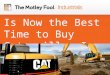 Is Now the Best Time to Buy Caterpillar Inc. Stock?