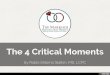 The 4 Critical Moments