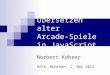 Übersetzen alter Arcade-Spiele in JavaScript