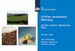 A CBI - UCF Coffee Breakfast Meeting Presentation on Speciality Coffees
