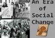 Era of Social Change