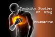 Toxicity studies of drug