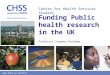 Funding Public health research in the UK. Professor Stephen Peckham
