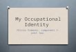 My occupational identity- Olivia Simmons Component one- task 2