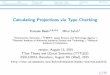 Calculating Projections via Type Checking