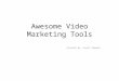 Awesome video marketing tools | video Optimization