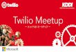Twilio Meetup Tokyo 2015 Microsoft 講演資料「開発コミュニティでアイディアと仲間を見つけよう！ハッカソンから技術系スタートアップ企業ができるまで」