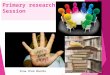 Primary research and how do i get started?