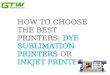 How To Choose The Best Printers Dye Sublimation Printers Or Inkjet Printers