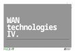 PACE-IT: Wan Technologies (part 4) - N10 006