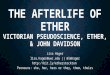 The Afterlife of Ether: Victorian Pseudosciences, Ether, and John Davidson's "Fleet Street"