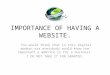 IMPORTANCE OF HAVING A WEBSITE PRESENTATION