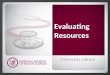 Roseman University Library - Evaluating Resources