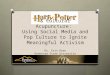 Harry Potter & Cultural Acupuncture: Using Social Media and Pop Culture to Ignite Meaningful Activism