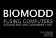 Biomodd: Fusing Computers, Ecosystems and Community Art