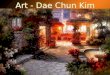 Art   Dae Chun Kim