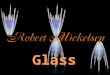 Glass (Robert Mickelsen)