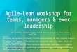 Agile lean workshop for teams, managers & exec leadership