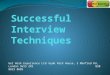 Interview Techniques - Get Work Experience Ltd - Skills Academy 2014